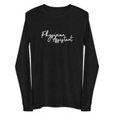 Unisex Long Sleeve - Physician Assistant