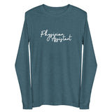 Unisex Long Sleeve - Physician Assistant