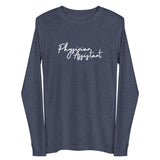 Unisex Long Sleeve - Physician Assistant