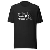 Tee - Coffee, Scrubs & Rubber Gloves